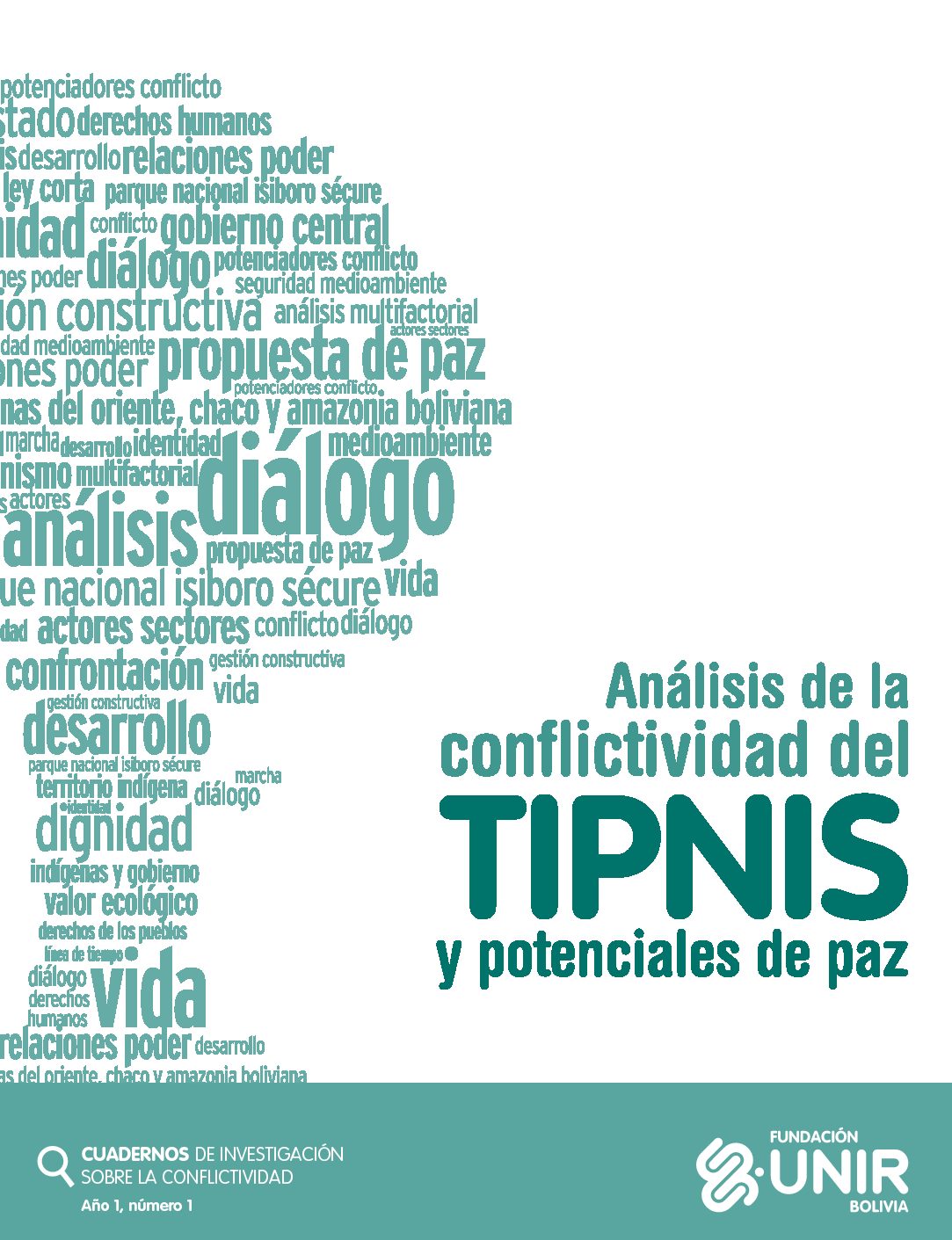 Análisis de la conflictividad del TIPNIS y potenciales de paz Serie: Cuadernos de Investigación sobre la Conflictividad Año 1, numero 1